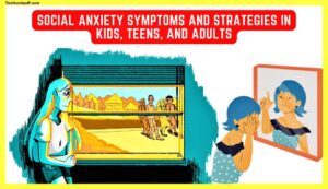 Social-anxiety-Symptoms-and-Strategies-in-Kids-Teens-and-Adults