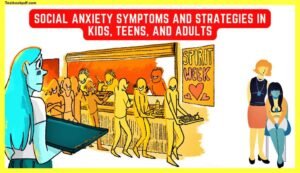Social-anxiety-Symptoms-and-Strategies-in-Kids-Teens-and-Adults
