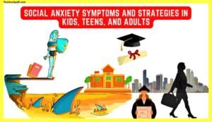 Social-anxiety-Symptoms-and-Strategies-in-Kids-Teens-and-Adults