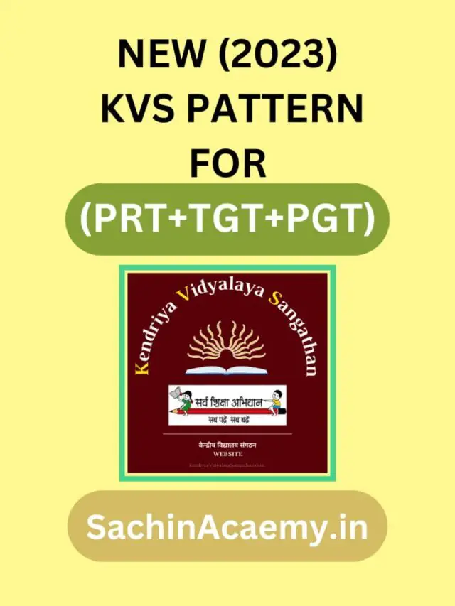 NEW 2023 KVS PATTERN FOR PRT, TGT, PGT SACHIN ACADEMY.IN