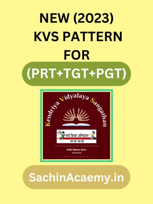 NEW-2023-KVS-PATTERN-FOR-PRT-TGT-PGT-SACHIN-ACADEMY-IN