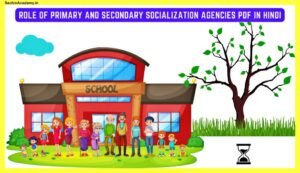 Role-Of-Primary-And-Secondary-Socialization-Agencies-Pdf-in-Hindi